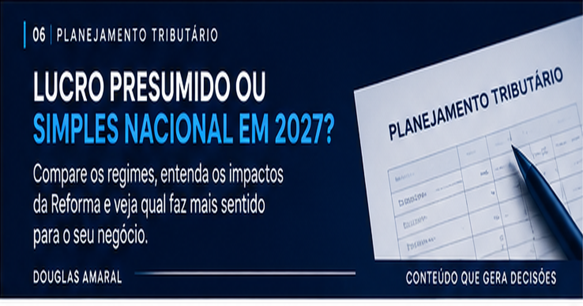 Comparação entre Lucro Presumido e Simples Nacional em 2027