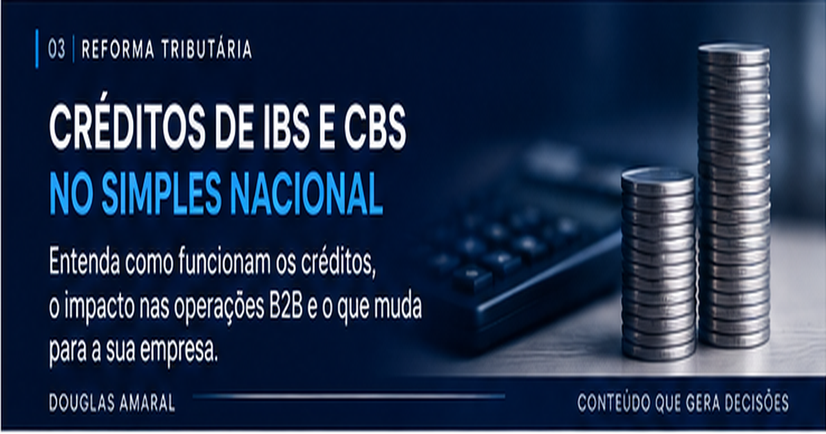 Crédito de IBS e CBS para empresas do Simples Nacional