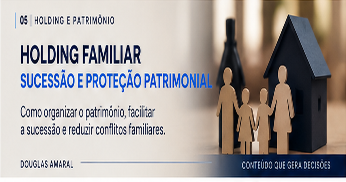 Holding familiar aplicada à sucessão e organização patrimonial